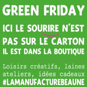 Green Friday ICI LE SOURIRE N'EST PAS SUR LE CARTON IL EST DANS LA BOUTIQUE Blog Petitscommerces La Manufacture Beaune
