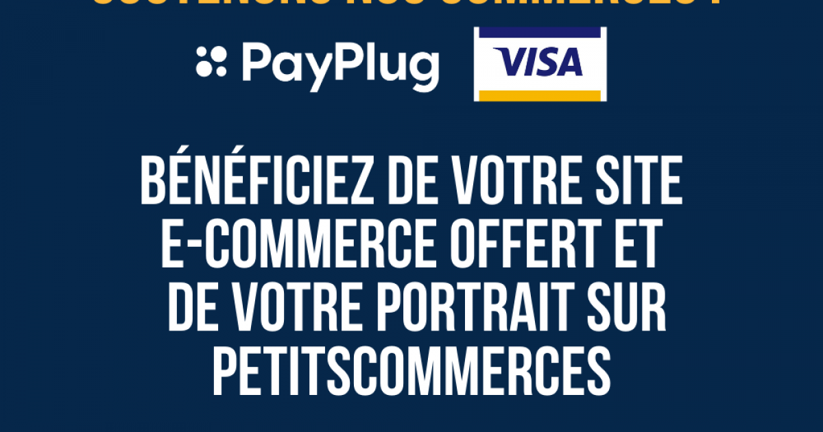 Soutenons nos commerces : Petitscommerces s’engage aux côtés de Visa et PayPlug pour aider les commerçants à développer leur activité en ligne !